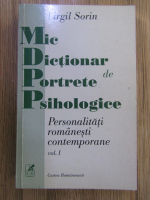 Virgil Sorin - Mic dictionar de portrete psihologice. Personalitati romanesti contemporane (volumul 1)