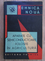 Anticariat: A. F. Ciudnovski, B. M. Slimovici - Aparate cu semiconductoare folosite in agricultura