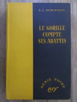 A. L. Dominique - Le gorille compte ses abattis
