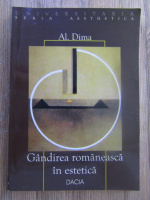 Anticariat: Al. Dima - Gandirea romaneasca in estetica