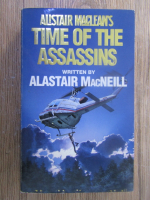 Anticariat: Alastair MacNeill - Time of the assassins