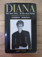 Anticariat: Andrew Morton - Diana. Her true story, in her own words