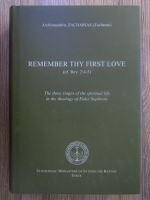 Arhimandrit Zaharia - Remember thy first love