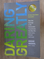 Anticariat: Brene Brown - Daring greatly