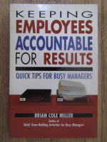 Anticariat: Brian Cole Miller - Keeping employees accountable for results