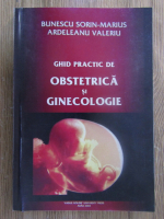 Anticariat: Bunescu Sorin Marius - Ghid practic de obstetrica si ginecologie