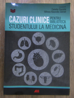 Anticariat: Camelia Diaconu - Cazuri clinice pentru biblioteca studentului la medicina