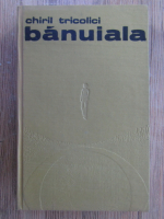 Chiril Tricolici - Banuiala