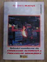 Costica Mustata - Tehnici moderne de conducere automata a proceselor siderurgice