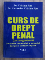 Cristian Jipa, Alexandra Jipa - Curs de drept penal (volumul 1)