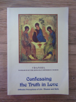 Daniel Patriarhul Bisericii Ortodoxe Romane - Confessing the truth in love