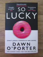 Anticariat: Dawn O Porter - So lucky