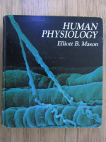 Anticariat: Elliot B. Mason - Human physiology