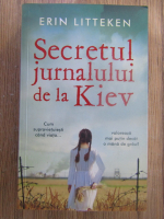 Erin Litteken - Secretul jurnalului de la Kiev