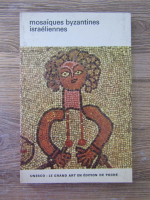 Ernst Kitzinger - Mosaiques byzantines israeliennes