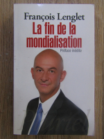 Francois Lenglet - La fin de la mondialisation