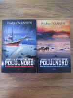 Fridtjof Nansen - Jurnalul expeditiei spre Polul Nord (2 volume)