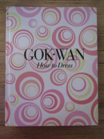 Anticariat: Gok Wan - How to dress