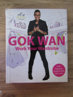 Anticariat: Gok Wan - Work your wardrobe