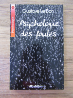 Gustave Le Bon - Psychologie des foules