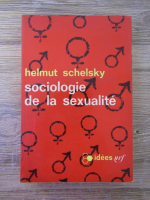 Helmut Schelsky - Sociologie de la sexualite