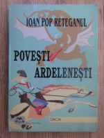 Anticariat: Ioan Pop Reteganul - Povesti ardelenesti