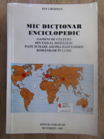 Anticariat: Ion Gherman - Mic dictionar enciclopedic. Oameni de cultura din exilul romanesc. Date sumare asupra raspandirii romanilor in lume