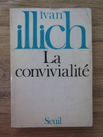 Ivan Illich - La convivialite