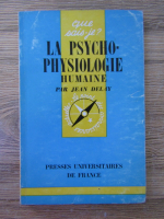 Jean Delay - La psycho-physiologie humaine