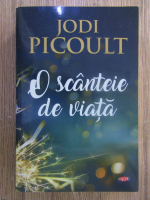 Anticariat: Jodi Picoult - O scanteie de viata