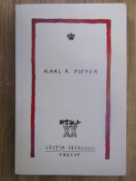 Karl R. Popper - Lectia secolului trecut