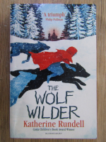 Anticariat: Katherine Rundell - The wolf wilder