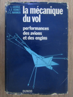 La mecanique du vol. Performances des avions et des engins