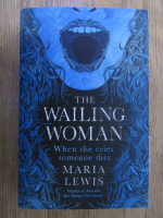 Anticariat: Maria Lewis - The wailing woman
