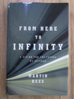 Anticariat: Martin Rees - From here to infinity