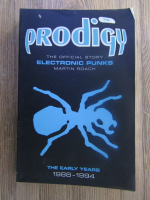 Martin Roach - Prodigy, the official story. Electronic punks