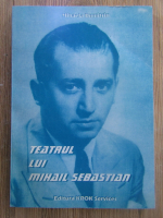 Anticariat: Mihaela Dumitriu - Teatrul lui Mihail Sebastian