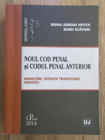 Anticariat: Mihai Adrian Hotca - Noul Cod Penal si Codul Penal anterior