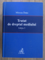 Anticariat: Mircea Dutu - Tratat de dreptul mediului
