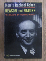Anticariat: Morris Raphael Cohel - Reason and nature. The meaning of scientific method