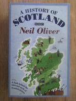 Anticariat: Neil Oliver - A history of Scotland