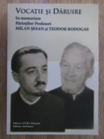 Nicolae Chifar - Vocatie si daruire. In memoriam Parintilor Profesori Milan Sesan si Teodor Bodogae