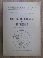 Petre Cotet - Australia, Oceania si Antartica. Curs de geografie fizica a continentelor