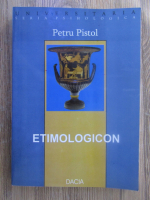 Anticariat: Petru Pistol - Etimologicon