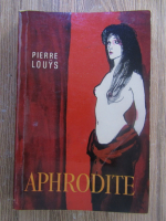 Anticariat: Pierre Louys - Aphrodite