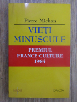 Anticariat: Pierre Michon - Vieti minuscule