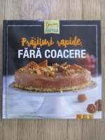 Prajituri rapide, fara coacere