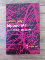Anticariat: Robert Joly - Hippocrate. Medicine grecque