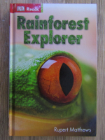 Anticariat: Rupert Matthews - Rainforest explorer