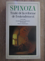 Anticariat: Spinoza - Traite de la reforme de l'entendement